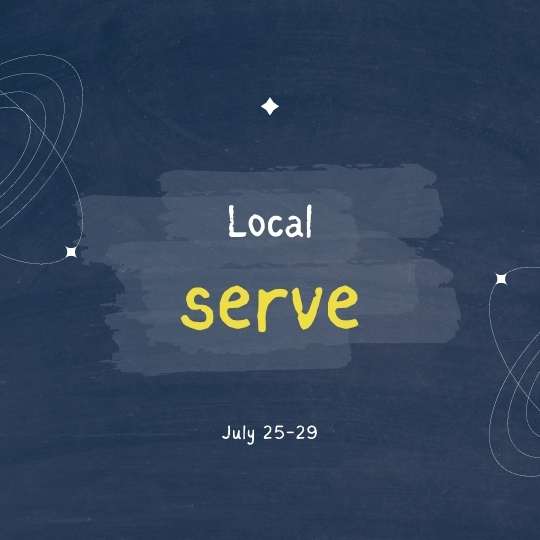 decorative background with words local serve and the july 25-29 dates