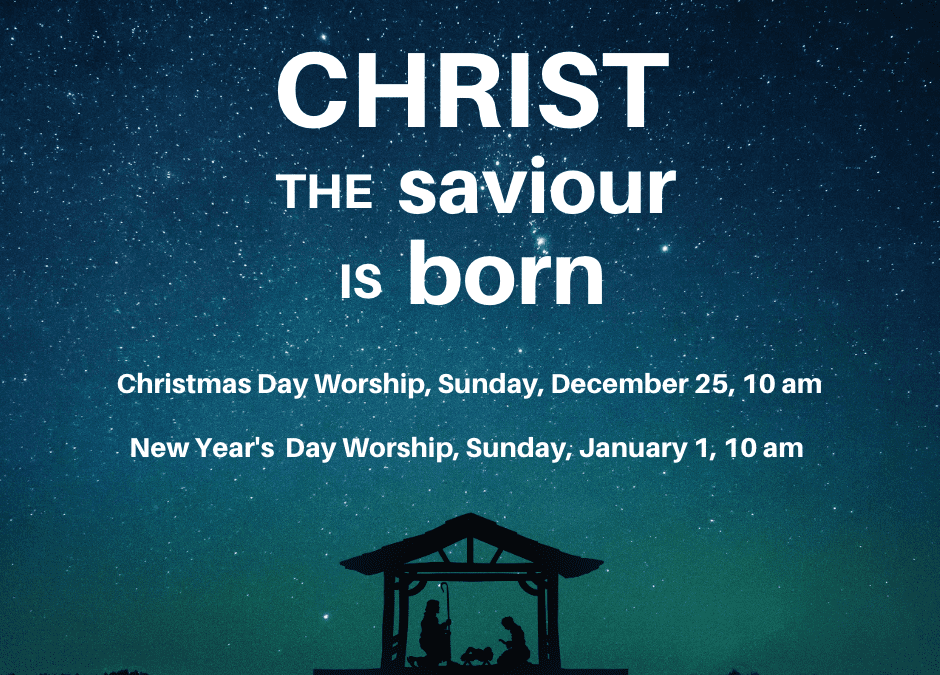 Christmas Day Worship and New Year’s Day Worship