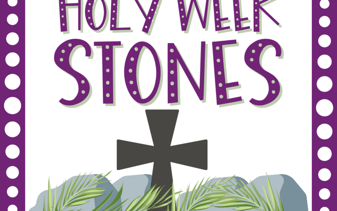 Holy Week Stones